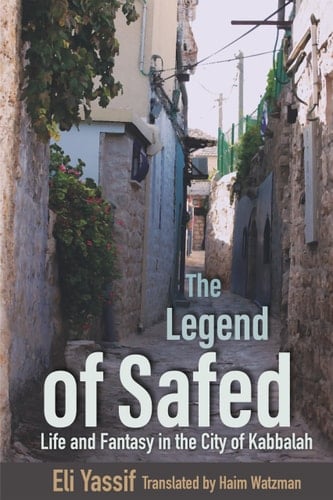 The Legend of Safed Life and Fantasy in the City of Kabbalah
