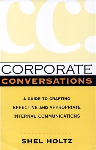 Corporate Conversations A Guide to Crafting Effective and Appropriate Internal Communications