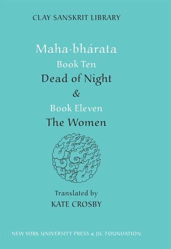 Mahabharata Books Ten and Eleven “Dead of Night” and “The Women”