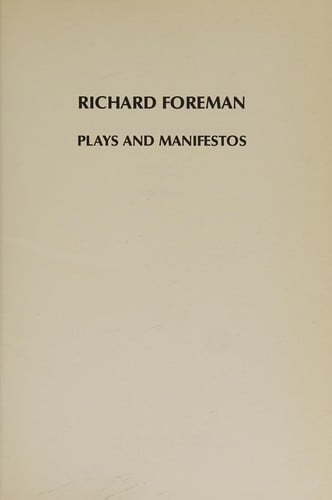 Richard Foreman: Plays and Manifestos