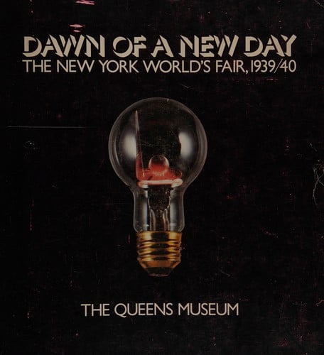 Dawn of a New Day: The New York World's Fair, 1939-1940