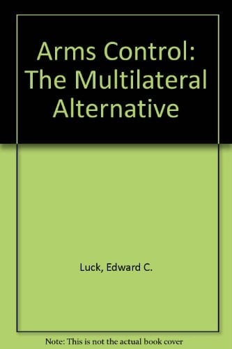 Arms Control, the Multilateral Alternative