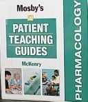 Mosby's Pharmacology Patient Teaching Guide