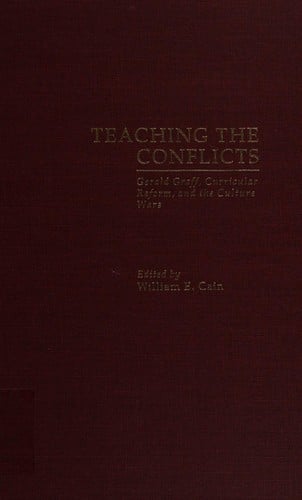 TEACHING CONFLICTS: Gerald Graff, Curricular Reformand the Culture Wars