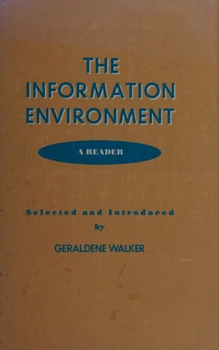 The Information Environment: A Reader (Professional Librarian Series)