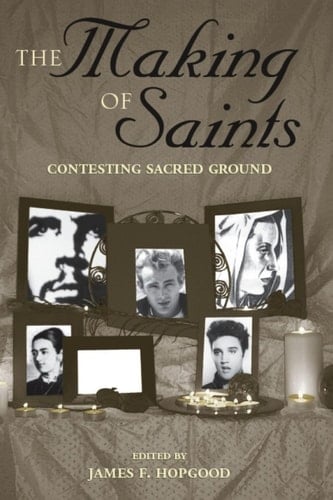 The Making Of Saints: Contesting Sacred Ground