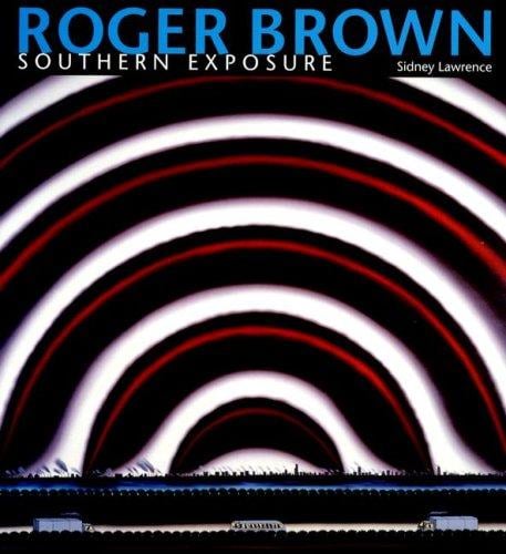 Roger Brown: southern exposure