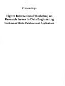 Proceedings [of The] Eighth International Workshop on Research Issues in Data Engineering Continuous-media Databases and Applications : [RIDE '98] : Orlando (FL), 23-24.02.1998 : Sponsored by IEEE Computer Society Technical Committee on Data Engineering