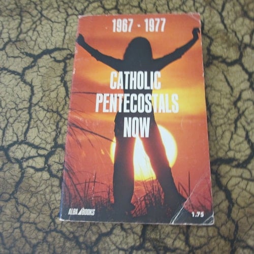 Catholic Pentecostals Now