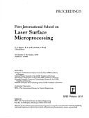 First International School on Laser Surface Microprocessing (Proceedings of Spie)