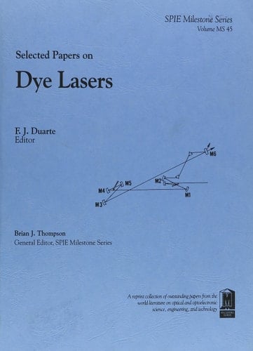 Selected Papers on Dye Lasers (S.p.i.e. Milestone Series)