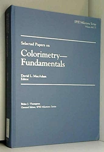 Selected Papers on Colorimetry-Fundamentals (Spie Milestone Series)
