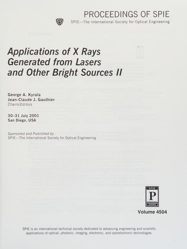 Applications of X Rays Generated from Lasers and Other Bright Sources II Contains Proceedings of the 2001 SPIE Conference on Applications of X Rays Generated from Lasers and Other Bright Sources , 30-31 July 2001, San Diego, USA