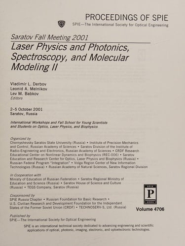 Saratov Fall Meeting 2001 - Laser Physics and Photonics, Spectroscopy, and Molecular Modeling II Contains Original Contributions Presented at the Workshop on Laser Physics and Photonics (LPP) and the Workshop on Spectroscopy and Molecular Modeling (SMM) , International Workshops and Fall School for Young Scientists and Students on Optics, Laser Physics, and Biophysics, 2 - 5 October 2001, Saratov, Russia. Organized by Chernyshevsky Saratov State University (Russia) .̤ Vladimir L. Derbov ..., Cha