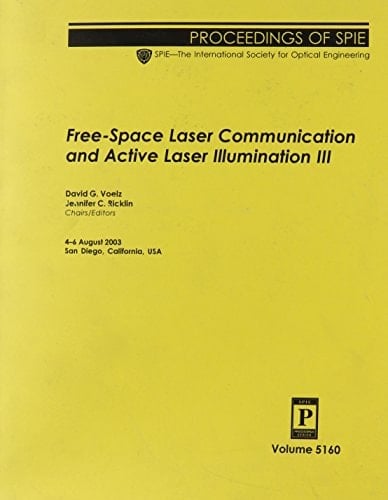 Free-space Laser Communication and Active Laser Illumination III 4-6 August 2003, San Diego, California, USA