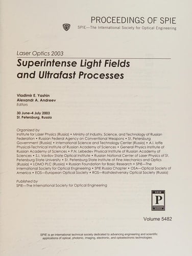 Laser Optics 2003: Superintense Light Fields And Ultrafast Processes (Proceedings of Spie)