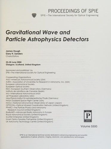 Gravitational Wave And Particle Astrophysics Detectors (Proceedings of Spie)