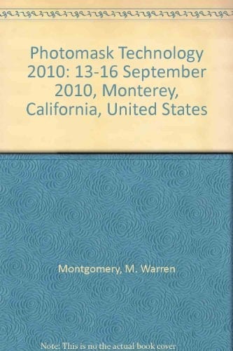 Photomask Technology 2010 13-16 September 2010, Monterey, California, United States