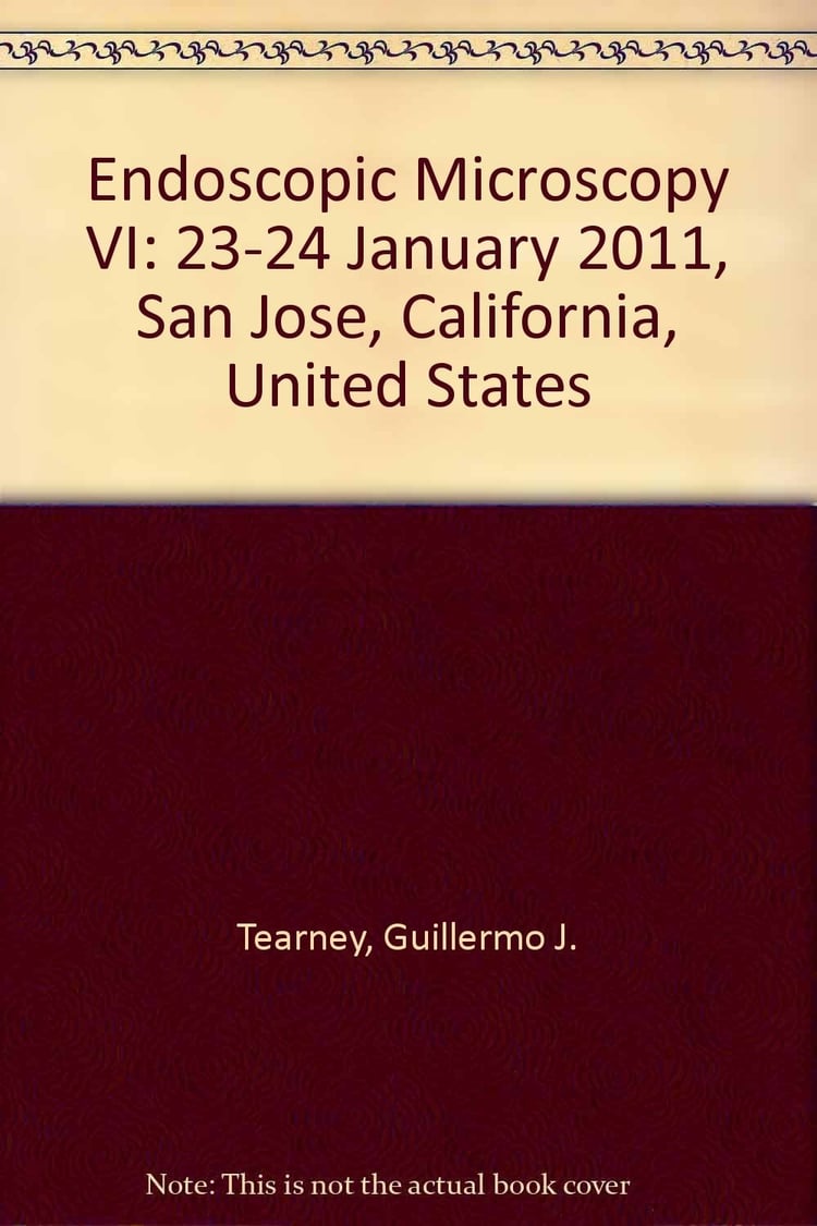 Endoscopic Microscopy VI 23-24 January 2011, San Francisco, California, United States