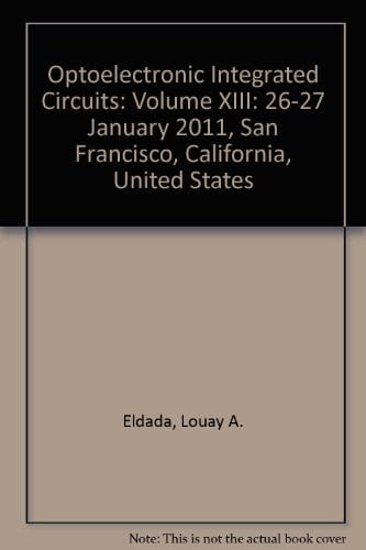 Optoelectronic Integrated Circuits XIII 26-27 January 2011, San Francisco, California, United States