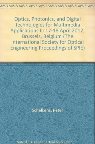Optics, Photonics, and Digital Technologies for Multimedia Applications II 17-18 April 2012, Brussels, Belgium