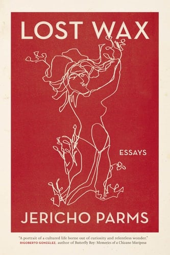 Lost Wax: Essays (Crux: The Georgia Series in Literary Nonfiction Ser.)