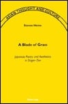 A Blade of Grass: Japanese Poetry and Aesthetics in Dôgen Zen (Asian Thought and Culture)