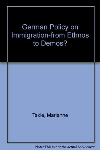 German Policy on Immigration--from Ethnos to Demos?