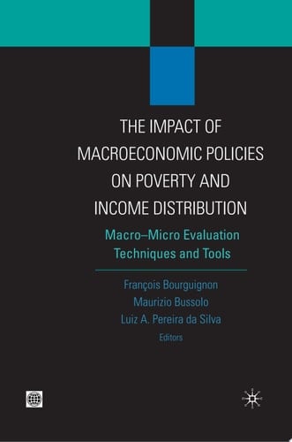 The Impact of Macroeconomic Policies on Poverty and Income Distribution Macro-micro Evaluation Techniques and Tools