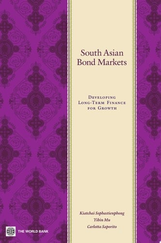 South Asian Bond Markets Developing Long-Term Finance for Growth