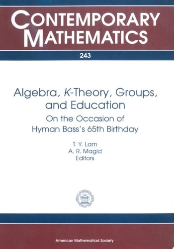 Algebra, $K$-Theory, Groups, and Education On the Occasion of Hyman Bass's 65th Birthday