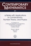 Q-series with Applications to Combinatorics, Number Theory, and Physics A Conference on Q-series with Applications to Combinatorics, Number Theory, and Physics, October 26-28, 2000, University of Illinois