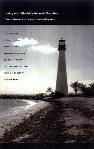 Living with Florida's Atlantic Beaches: Coastal Hazards from Amelia Island to Key West (Living with the Shore)