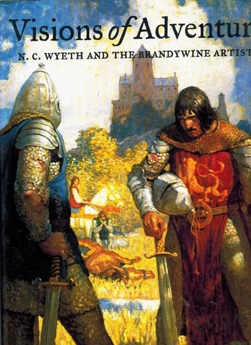 Visions of Adventure: N. C. Wyeth and the Brandywine Artists