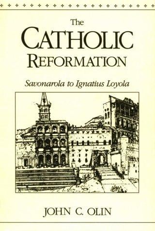 The Catholic Reformation: Savonarola to Ignatius Loyola: Reform in the Church