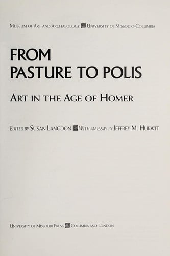From Pasture to Polis: Art in the Age of Homer