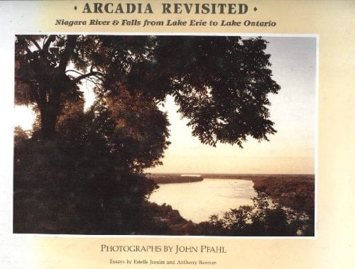 Arcadia Revisited Niagara River & Falls from Lake Erie to Lake Ontario