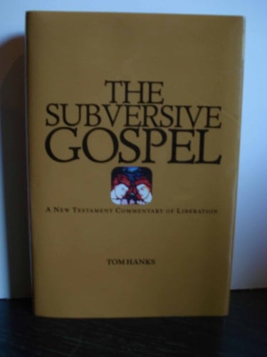 Subversive Gospel: A New Testament Commentary on Liberation