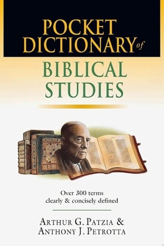 Pocket Dictionary of Biblical Studies Over 300 Terms Clearly Concisely Defined