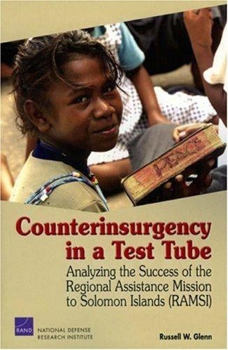 Counterinsurgency in a test tube: analyzing the success of the Regional Assistance Mission to Solomon Islands (RAMSI)
