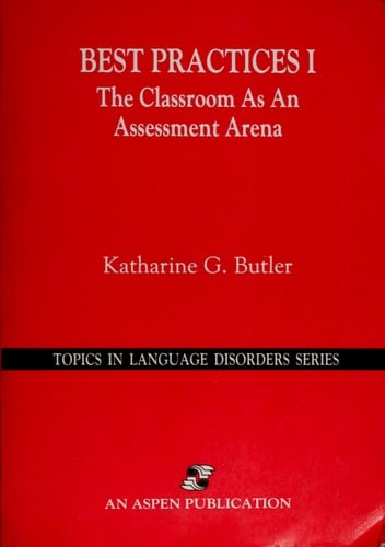 Best Practices I: The Classroom as an Assessment Arena