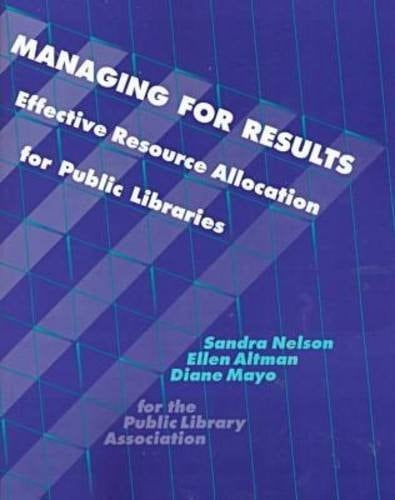 Managing for Results Effective Resource Allocation for Public Libraries
