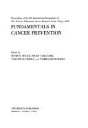 Fundamentals in Cancer Prevention Proceedings of the 6th International Symposium of the Princess Takamatsu Cancer Research Fund, Tokyo, 1976