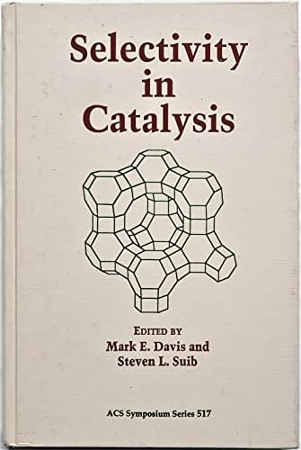 Selectivity in Catalysis (ACS Symposium Series, No. 517)