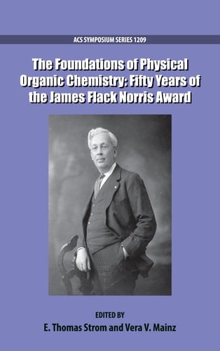 The Foundations of Physical Organic Chemistry: Fifty Years of the James Flack Norris Award