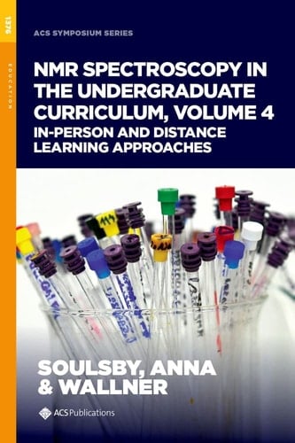 NMR Spectroscopy in the Undergraduate Curriculum, Volume 4 In-Person and Distance Learning Approaches