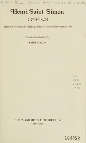 Henri Saint Simon 1760-1825: Selected Writings on Science, Industry and Social Organization