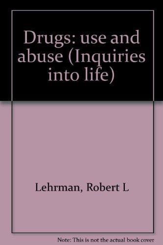Drugs: Use and Abuse