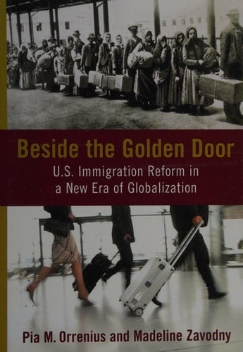 Beside the Golden Door: U.s. Immigration Reform in a New Era of Globalization