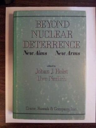 Beyond nuclear deterrence: New aims, new arms